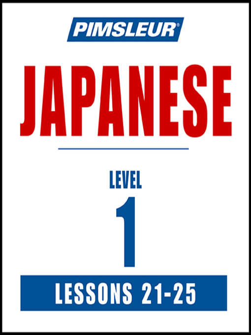 Title details for Pimsleur Japanese Level 1 Lessons 21-25 by Pimsleur - Wait list